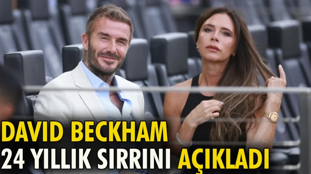 David Beckham 24 yıllık sırrını açıkladı