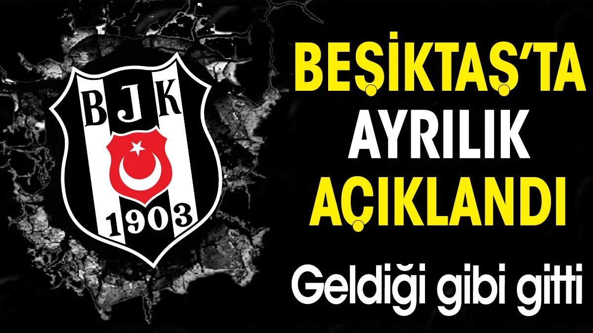 Beşiktaş'ta ayrılık açıklandı. Genç futbolcunun bileti kesildi