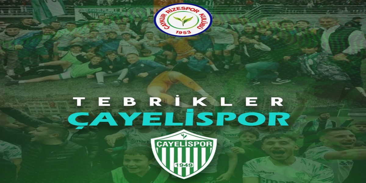 Çaykur Rizespor'dan 3. Lig'e yükselen Çayelispor’a tebrik mesajı