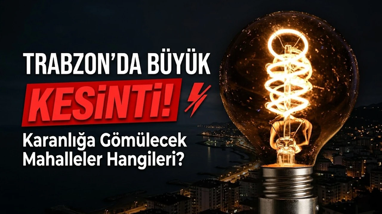 Trabzon’da Elektrikler Saatlerce Gelmeyecek! Pazar Günü İçin Kritik Uyarı Yapıldı