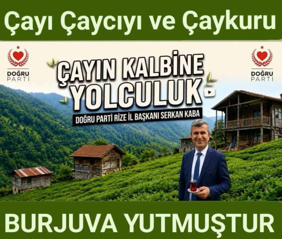 Doğru Parti Rize İl Başkanı Serkan Kaba: 
