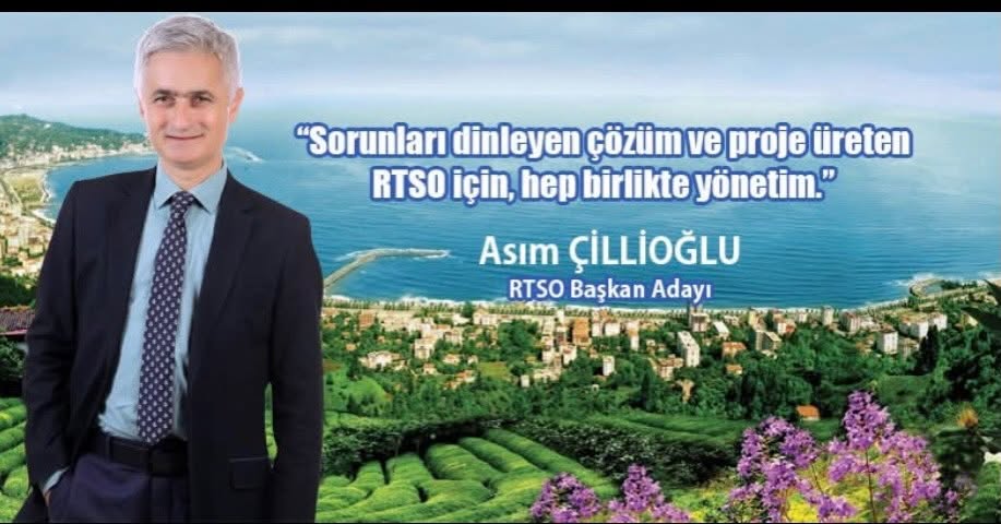 RİPORT Yönetim Kurulu Başkanı Asım Çillioğlu, RTSO Başkanlığına Adaylığını Açıkladı