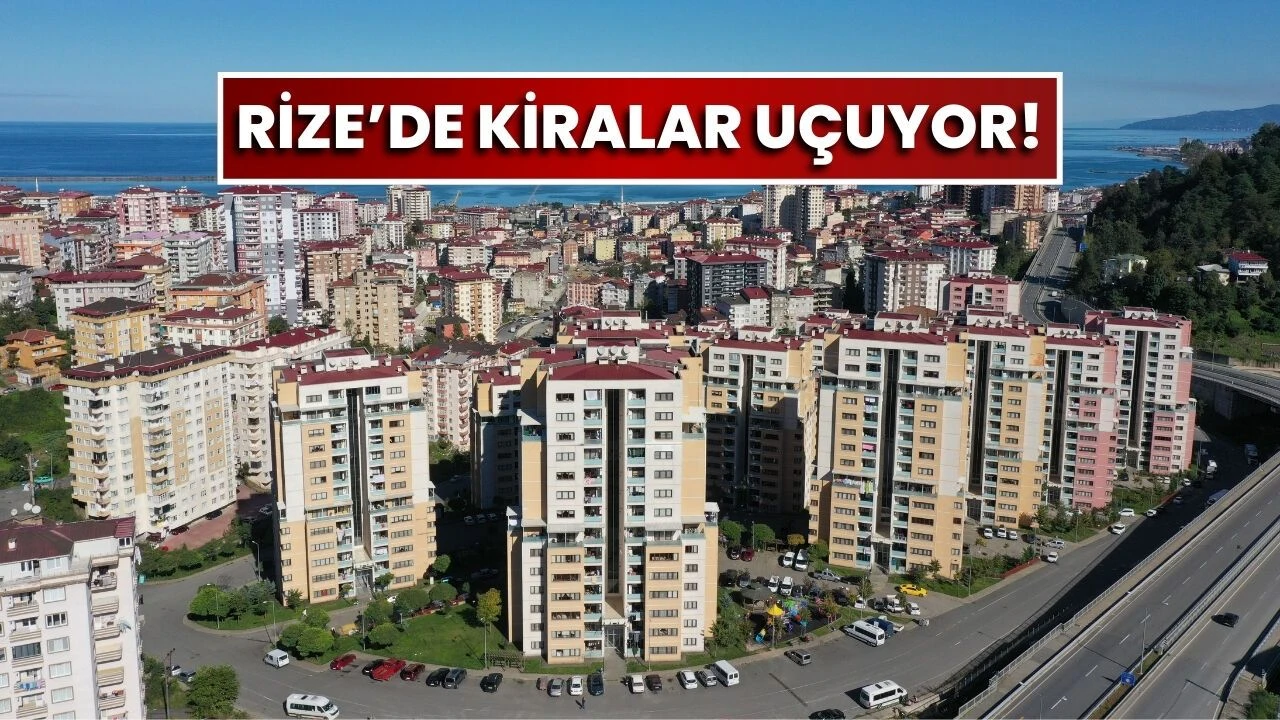 Rize’de Yeni Kiracı Kiraları Türkiye Zirvesinde: Yıllık Artış Yüzde 35