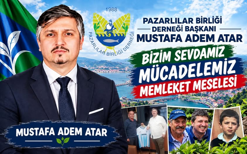 Pazarlılar Birliği Derneği Başkanı Atar “Bizim Sevdamız Mücadelemiz Memleket Meselesi”
