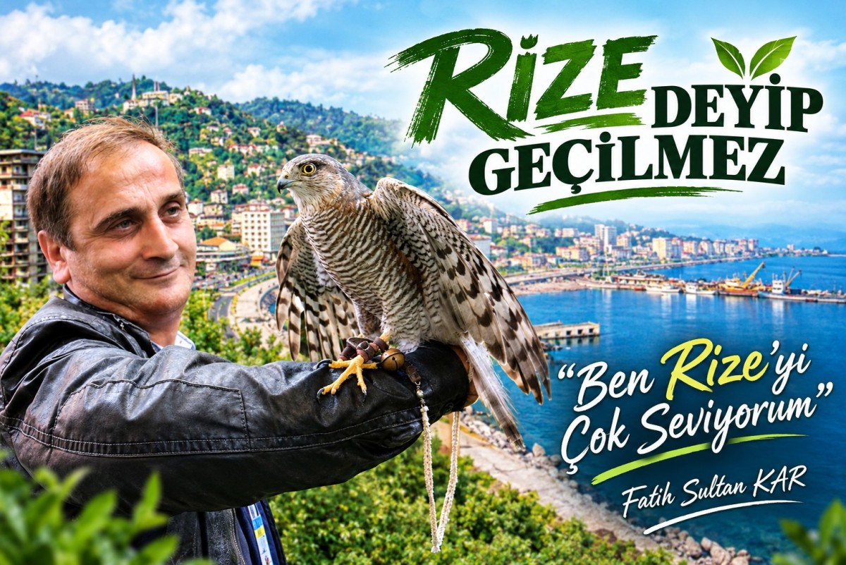 Rize Deyip Geçilmez. Ben Rize’yi Çok Seviyorum