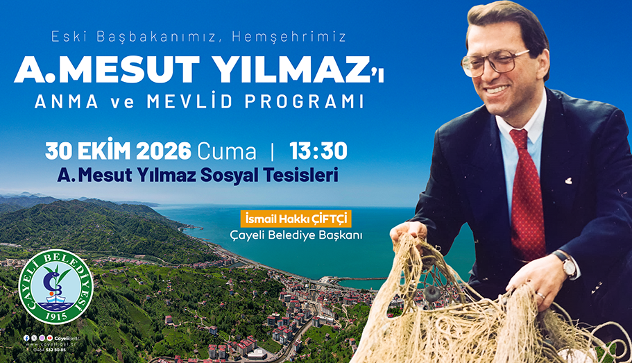 Çayeli Belediyesi'nden Mesut Yılmaz İçin Anma Programı